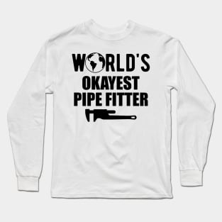 Pipe fitter - World's Okayest pipefitter Long Sleeve T-Shirt